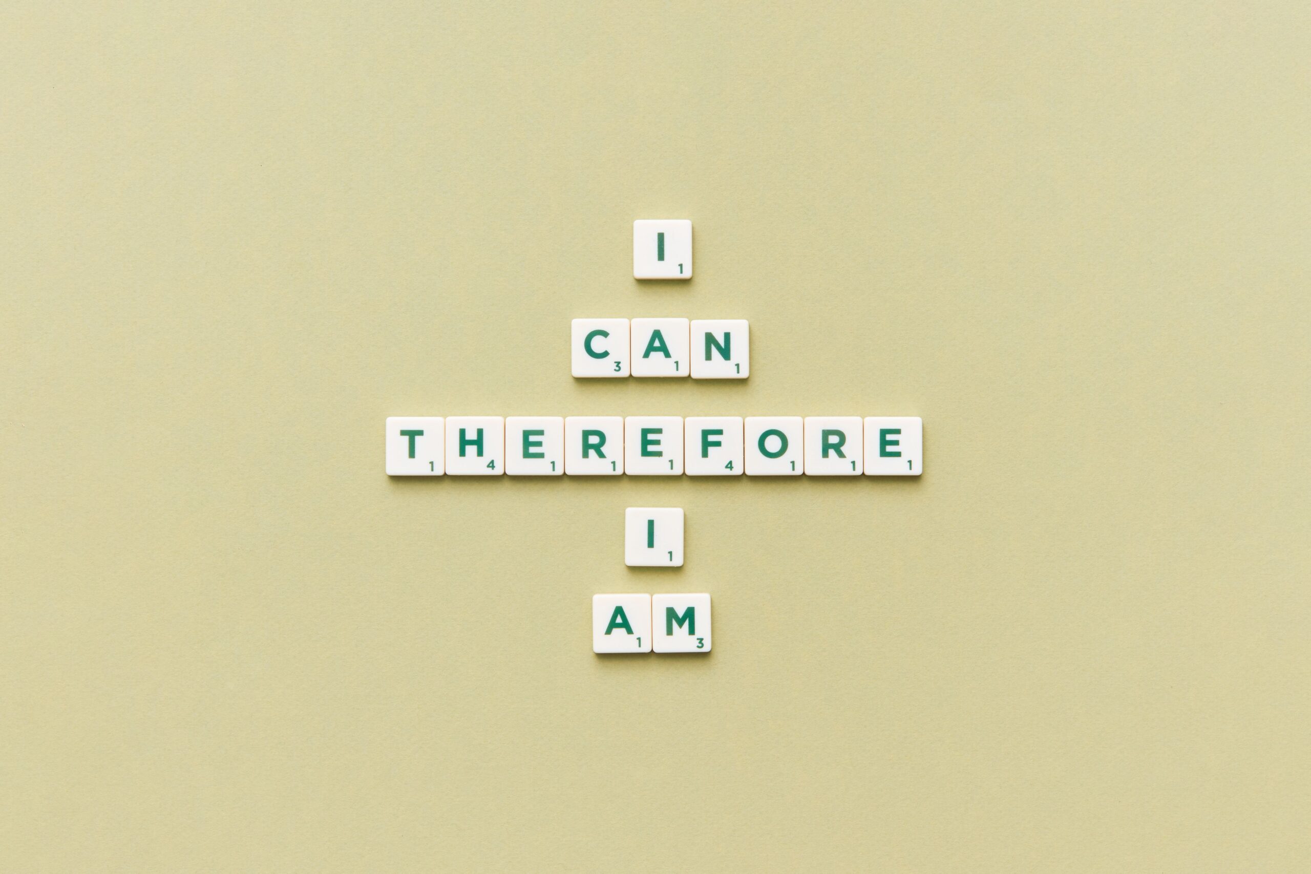 Letter tiles forming I CAN THEREFORE I AM